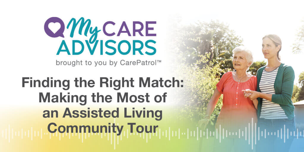 Blog_ Finding the Right Match_ Making the Most of an Assisted Living Community Tour